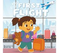 My First Flight: A Comforting First-Flight Story for Toddlers and Preschoolers Girls (First Time Series)