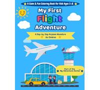 My First Flight Adventure: A Step-by-Step Airplane Adventure for Children (My Adventure Series)
