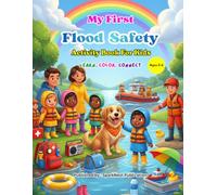 My First Flood Safety Activity Book for Kids Ages 3-6: Learn, Trace & Color! Fun A to Z Flood Safety Activities for Preschool & Kindergarten | ... Coloring Books for Toddlers (Ages 2-5))
