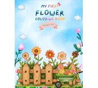 My First Flower Coloring Book: 40 Fun & Easy Flower Designs for Kids Ages 3-8