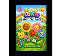 My First Flower Coloring Book: Cute and Easy Flower Coloring Pages for Kids Ages 3-6 | Fun Designs to Boost Creativity and Early Learning