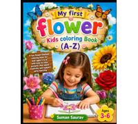My First Flower Coloring Book for Kids Ages 3-6: Fun and Easy Big Flower Designs for Toddlers and Preschoolers | Simple Spring Blossoms to Color, Learn, and Enjoy