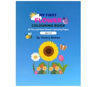 My First Flower Colouring Book: 30 Fun and Easy Flower Colouring Pages Ages 3-8