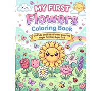 My First Flowers Coloring Book: 30 Cute and Easy Flower Coloring Pages for Kids Ages 3-8