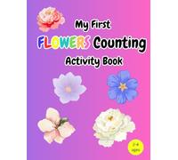 My First Flowers Counting Activity Book (My First Counting & Coloring Adventure)