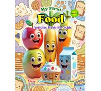 My First Food Activity Book for Kids Ages 3-5: Learn, Trace, Color, Count & Solve Mazes with Fun Food Activities for Preschool and Toddler Learning (My First Maze, Coloring & Counting Books)