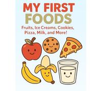 My First Foods: Fun Coloring Book for Toddlers and Preschoolers Ages 2-5