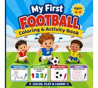 My First Football Coloring & Activity Book: Coloring Counting Dot to Dot & Mazes Fun Games for Kids Ages 4-6