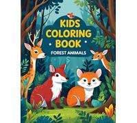 "My First Forest Adventure: Fun and Easy Coloring Book for Kids Ages 3-8 | Adorable Woodland Animals, Deer, Foxes, and More to Color and Learn"