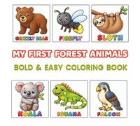 My First Forest Animals: 48 Bold & Easy Forest Animal Coloring Pages for Toddlers Ages 2-4 | Cute Woodland Animals, Birds & Insects | Preschool Learning Activity Book (My First Animals Collection)