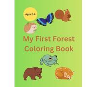 My First Forest Coloring Book: Big & Simple Coloring Pages Ages 2-4 (My First Big & Simple Coloring Books For Toddlers)