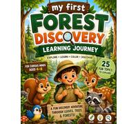 My First Forest Discovery Learning Journey: A Fun Forest Adventure with Mysteries, Nature Facts, Coloring & Learning Activities for Curious Kids Ages 4-8
