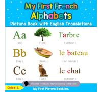 My First French Alphabets Picture Book with English Translations: Bilingual Early Learning & Easy Teaching French Books for Kids: 1 (Teach & Learn Basic French words for Children)
