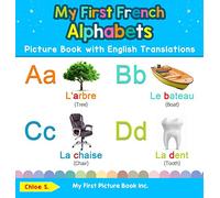 My First French Alphabets Picture Book with English Translations: Bilingual Early Learning & Easy Teaching French Books for Kids: 1 (Teach & Learn Basic French Words for Children)