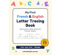 My First French & English Letter Tracing Book and English: Handwriting Practice Workbook for Preschool and Kindergarten, Ages 3-5: Learn the Alphabet and 52 First Words in French