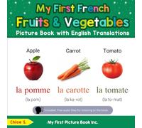 My First French Fruits & Vegetables Picture Book with English Translations (Teach & Learn Basic French words for Children)
