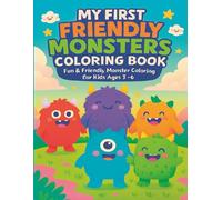 My First Friendly Monster Coloring Book: Fun & Friendly Monster Coloring for Kids Ages 3-6
