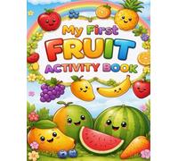 My First Fruit Activity Book: Learn Fruits with Matching, Tracing and Fun games for toddlers Ages 2-4
