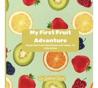 My First Fruit Adventure: A Fun, simple & Cute illustrations with names: A Beginner-Friendly Fruits Coloring Book with Big Outlines & Names - Perfect for Toddlers, Preschoolers & Kids Ages 2-8