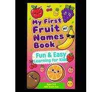 My First Fruit Alphabet Book: A-Z Fruits Learning Book for Kids with Pictures and Activities