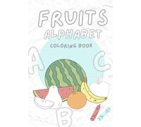 My First Fruit Alphabet Coloring Book