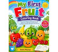 My First Fruit Coloring Book for Kids Ages 3-6: Fun and Easy Fruit Coloring Pages for Toddlers and Preschoolers | Big, Bold, Simple Designs to Build ... and Early Learning (My First Coloring Book)