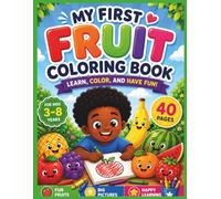 My First Fruit Coloring Book for Kids Ages 3-8 40 Fun Fruit Coloring Pages for Early Learning