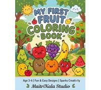 My First Fruit Coloring Book: Fun and Easy Fruit Coloring Pages for Kids Ages 3-6 | Cute, Bold, and Simple Fruits to Color for Preschool and Kindergarten