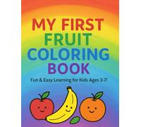 My First Fruit Coloring Book - Fun & Easy Learning for Kids Ages 3-7!