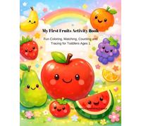 My First Fruits Activity Book: Fun Coloring, Matching, Counting and Tracing for Toddlers Ages 1-5