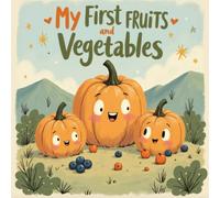 My First Fruits and Vegetables Coloring Book for Kids Ages 2-8: Calm And Engaging Activity For Early Learners Easter Basket Gift Fun Easy Outlines ... And Engaging Activity For Early Learner