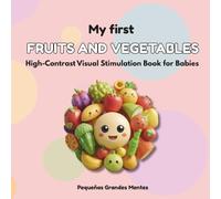 My First Fruits and Vegetables: High-Contrast Visual Stimulation Book for Babies