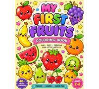 My First Fruits Coloring Book: Cute Kawaii Fruits to Color for Toddlers & Kids Ages 2-6 | Fun, Easy & Beginner-Friendly Coloring Pages