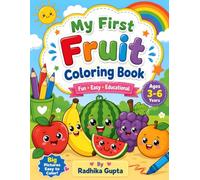 My First Fruits Coloring Book for Kids Ages 3-6: Fun and Easy Fruit Coloring Pages for Toddlers and Preschoolers | Cute Apple, Banana, Strawberry, ... and More | Beginner Coloring Activity Book
