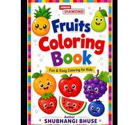 My First Fruits Coloring Book for Kids: Fun and Easy Fruit Coloring Pages for Toddlers & Kids Ages 3-6 | Big, Simple Designs for Early Learning, Creativity & Fun