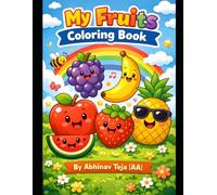 My First Fruits Coloring Book for Kids: Fun & Easy Fruit Coloring Pages for Toddlers and Kids Ages 3-9 | Learn Fruits While Coloring | Big Bold Designs for Beginners