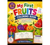 My First Fruits Coloring Book: Fun & Easy Fruit Coloring Pages for Little Artists | Big, Simple Designs for Kids Ages 3-7 | Build Creativity, Learn Colors & Enjoy Screen-Free Fun