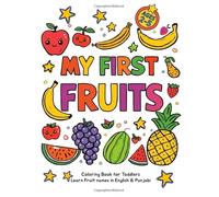 My First Fruits Coloring Book: Learn Fruit Names in English & Punjabi for Toddlers Ages 2-5