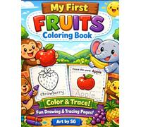My First Fruits Colouring Book for Kids Ages 3-7: Fun and Easy Fruit Colouring Pages for Kids Ages 3-7 | Early Learning, Creativity & Fine Motor Skills