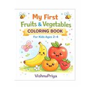 My First Fruits & Vegetables Coloring Book: For Kids Ages 2-4