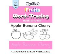 My First Fruits Word-Tracing Workbook for Toddlers and Preschoolers Ages 3-5: Learn to Write A-Z Words with Cute Fruit Illustrations | Handwriting and Alphabet Practice for Kids