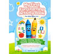 My First Fun Learning Activity Book: Tracing • Coloring • Mazes • Matching • Early Learning Fun Designed to Help Little Learners Grow, Explore, and Have Fun!