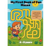 My First Fun Maze Book: 12 Easy and Playful Mazes to Develop Concentration and Logic for Children Ages 4-8