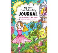 My First Fun-Schooling Journal for Princesses and Ballerinas: 180 Homeschooling Lessons & Activities - Ages 5 - 9 (Ages 4-8 - Dyslexia Friendly ... ... Tree Books - Pre K, K, 1st & 2nd Grade)