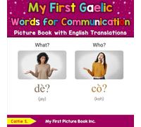 My First Gaelic Words for Communication Picture Book with English Translations (Teach & Learn Basic Gaelic words for Children)