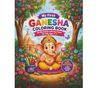 My First Ganesha Coloring Book: 50 Big & Easy Coloring Pages for Kids Ages 3-6 | Fun, Simple and Educational Hindu Coloring Book