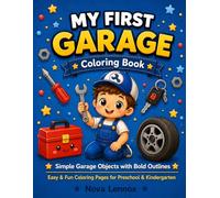 My First Garage Coloring Book: Simple Garage Objects with Bold Outlines for Toddlers Ages 2-5 Featuring Tools and Everyday Garage Items (My First Home)