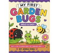 My First Garden Bugs: Bold & Easy Coloring Book for Toddlers Ages 1-4: Super Simple Big Garden Bug Designs with Cute Smiling Insects for Preschool and Kindergarten