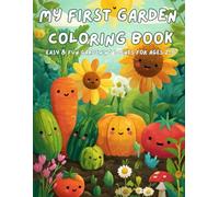 My First Garden Coloring Book for Kids: 25+ Easy & Fun Gardening Scenes - Planting, Watering, Harvesting Tools & Friendly Wildlife (Toddlers 2-6)