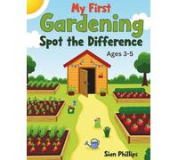 My First Garden Spot the Difference Book: Fun and Easy Find the Differences Puzzles for Kids Ages 3-5 | Nature, Flowers, Bugs and Vegetables Activity Book for Early Learning